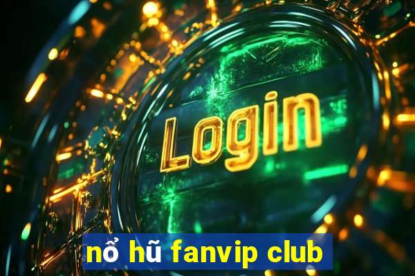 nổ hũ fanvip club