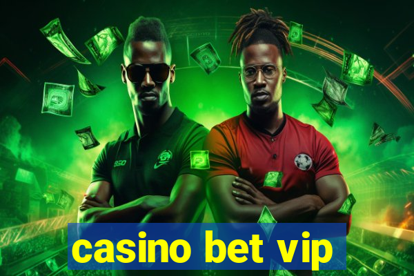 casino bet vip