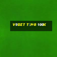 v9bet tặng 100k