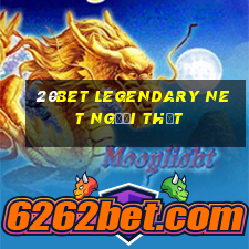 20bet Legendary Net Người thật