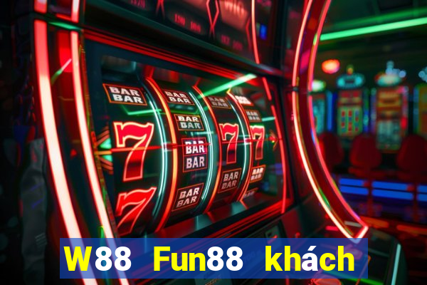 W88 Fun88 khách hàng đại phát hoàng kim Edition