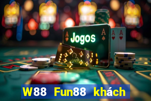 W88 Fun88 khách hàng đại phát hoàng kim Edition