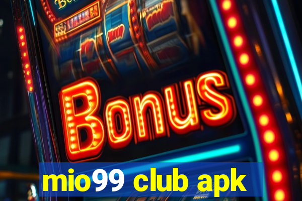 mio99 club apk