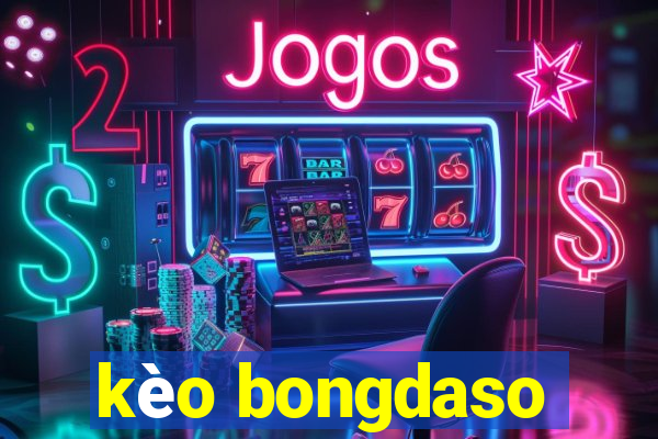 kèo bongdaso