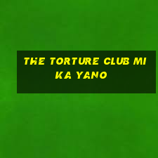 the torture club mika yano