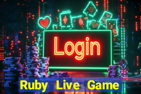 Ruby Live Game Bài Nạp The Garena