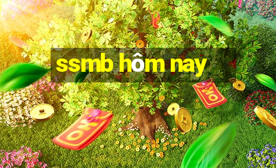 ssmb hôm nay