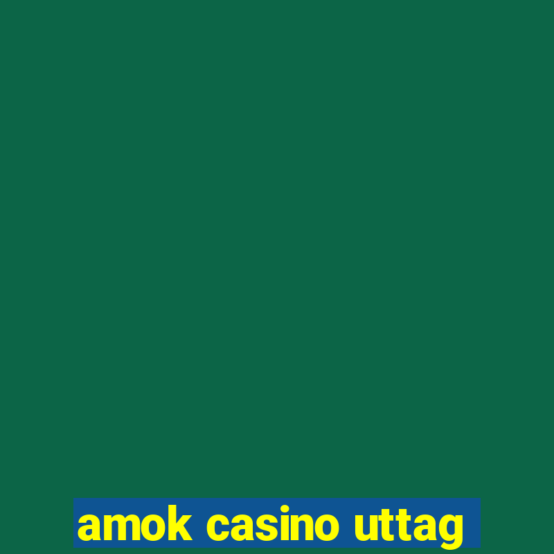 amok casino uttag