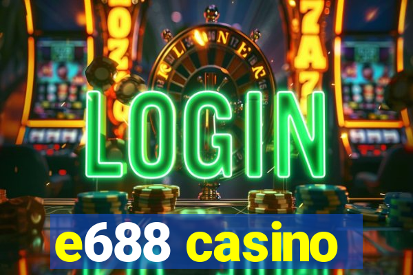 e688 casino