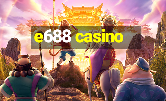 e688 casino