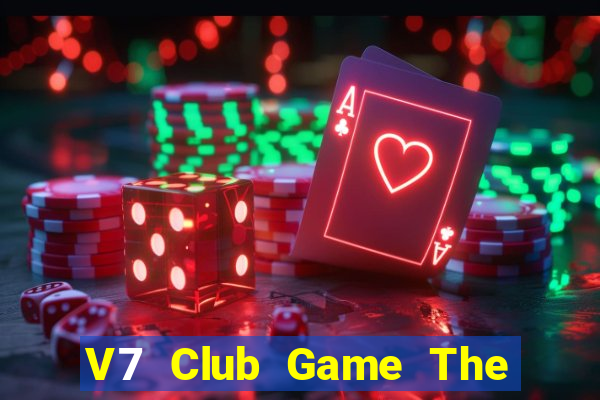 V7 Club Game The Bài Mobile 2021