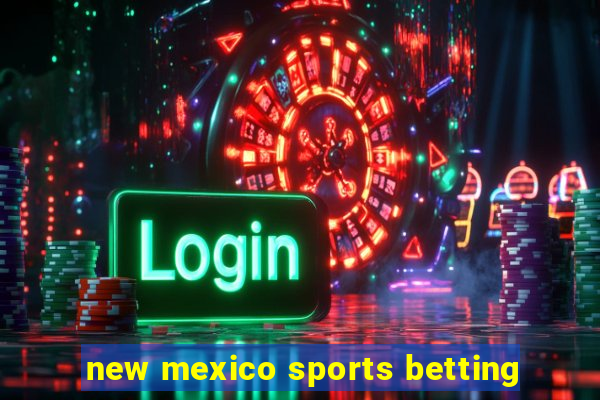 new mexico sports betting