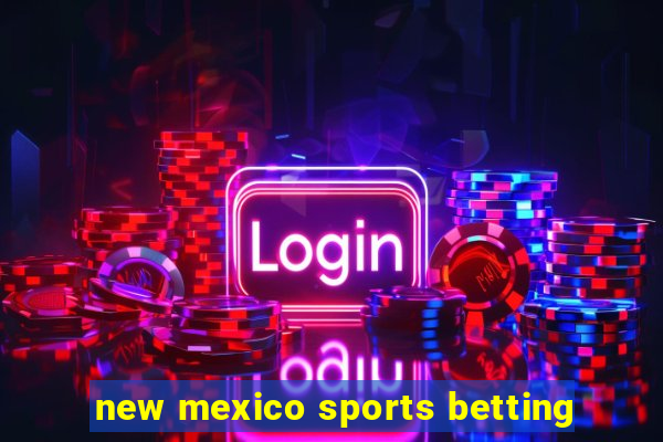 new mexico sports betting