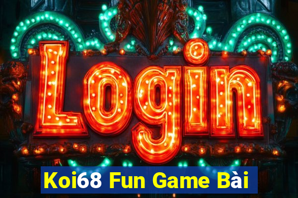 Koi68 Fun Game Bài