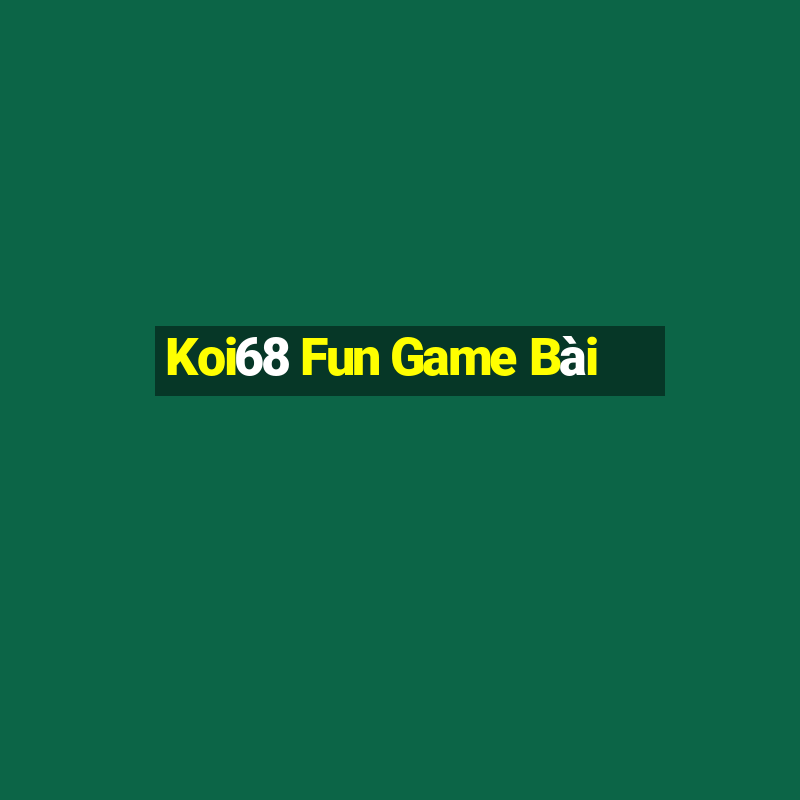 Koi68 Fun Game Bài