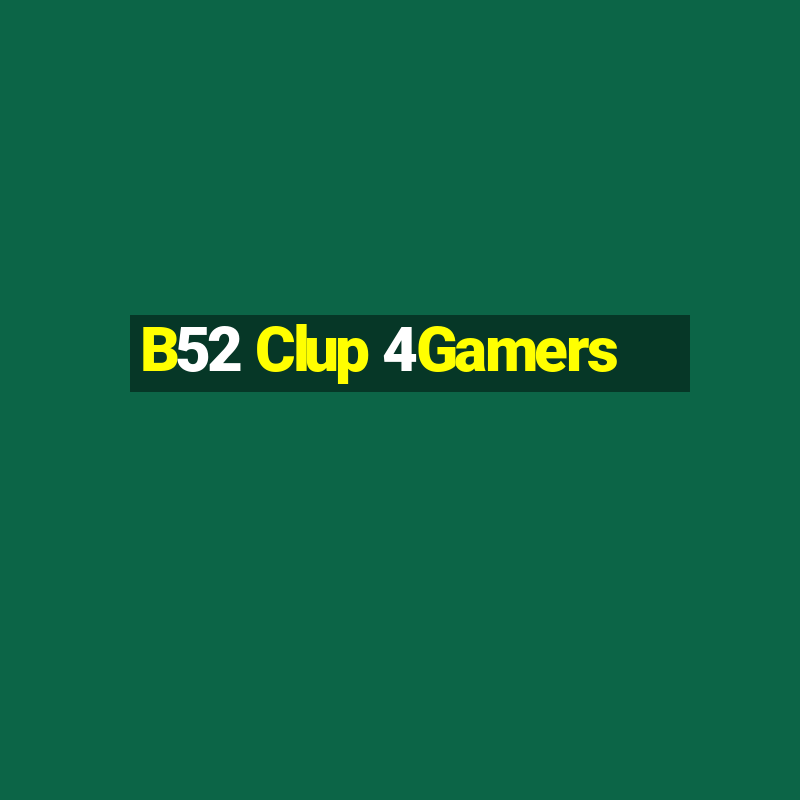 B52 Clup 4Gamers