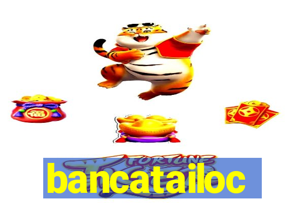 bancatailoc