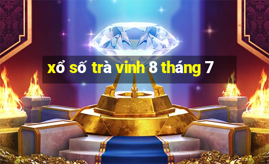 xổ số trà vinh 8 tháng 7