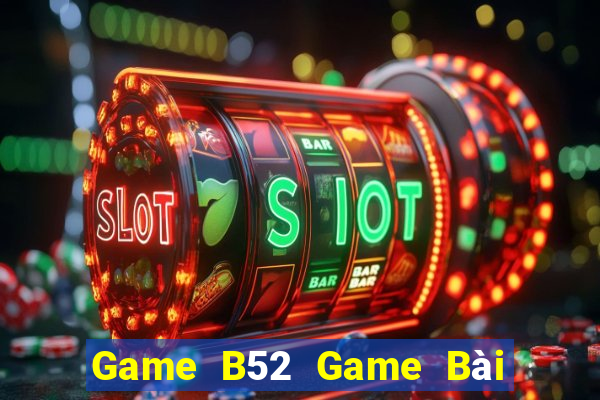 Game B52 Game Bài Mậu Binh