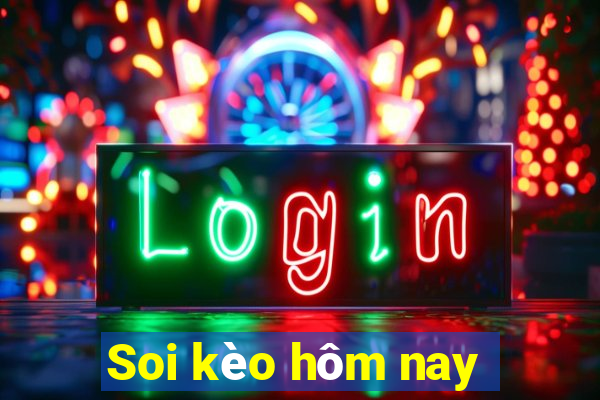 Soi kèo hôm nay