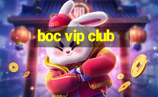 boc vip club