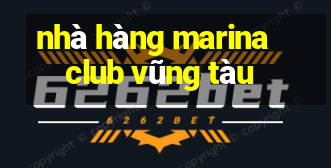 nhà hàng marina club vũng tàu