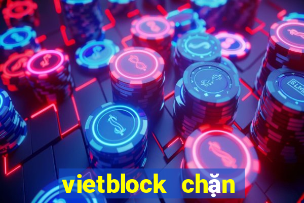 vietblock chặn quảng cáo vn