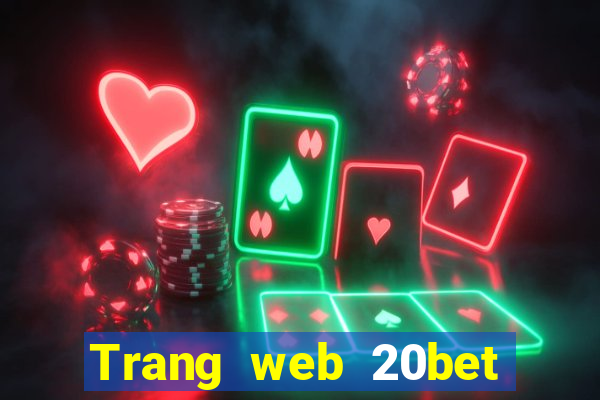 Trang web 20bet may mắn Tải về