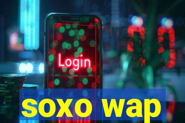 soxo wap