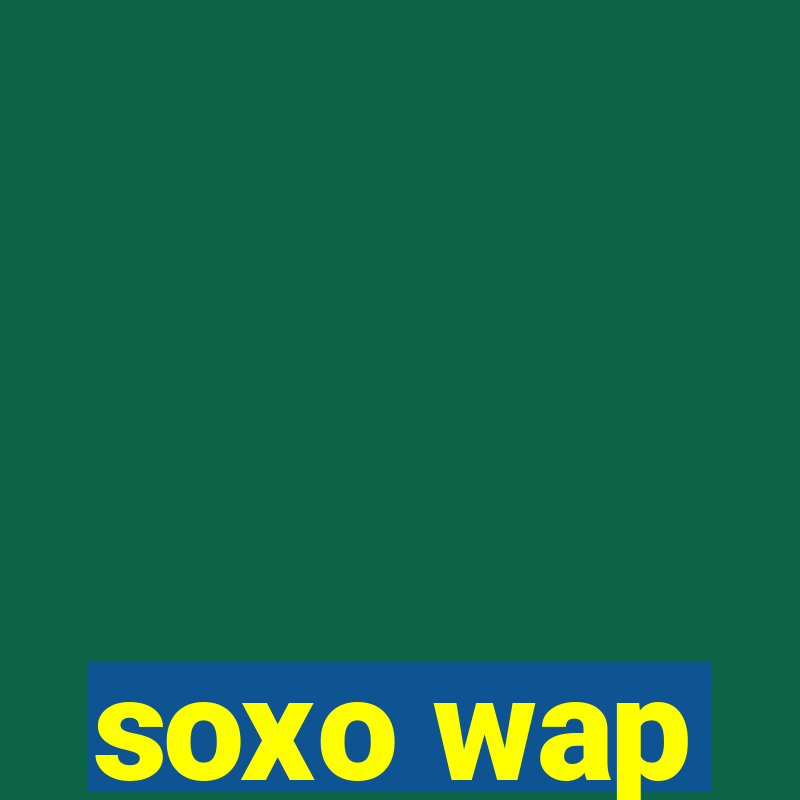 soxo wap