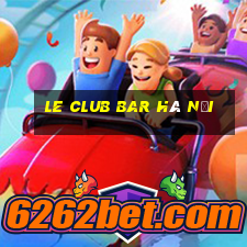 le club bar hà nội