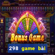 298 game bài chính hãng