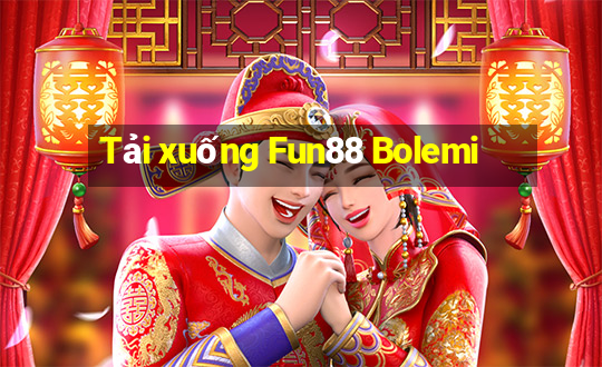 Tải xuống Fun88 Bolemi