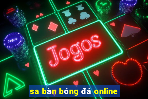 sa bàn bóng đá online