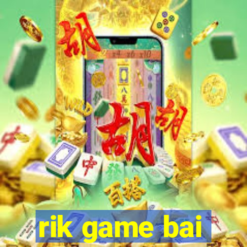 rik game bai