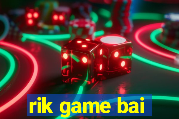 rik game bai