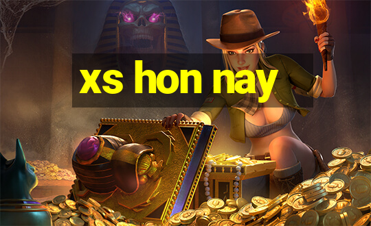 xs hon nay