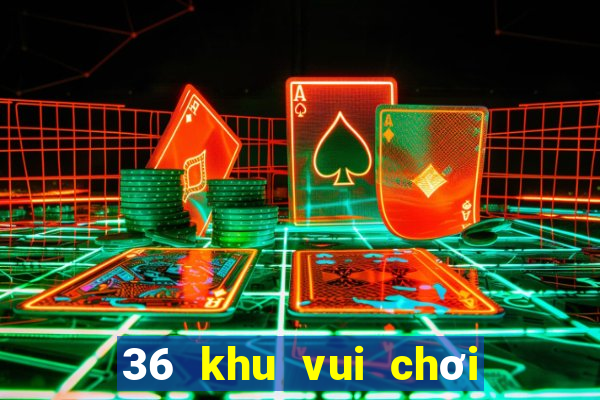 36 khu vui chơi giải trí