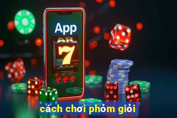 cách chơi phỏm giỏi