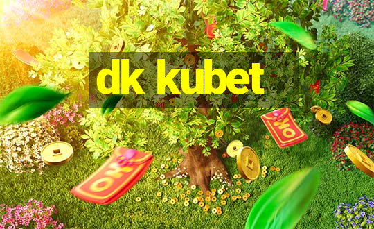 dk kubet