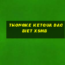 thongke ketqua dac biet xsmb