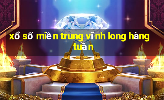 xổ số miền trung vĩnh long hàng tuần