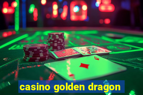 casino golden dragon