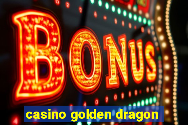 casino golden dragon