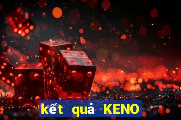 kết quả KENO ngày 2