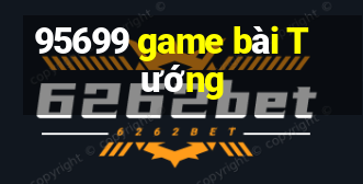 95699 game bài Tướng