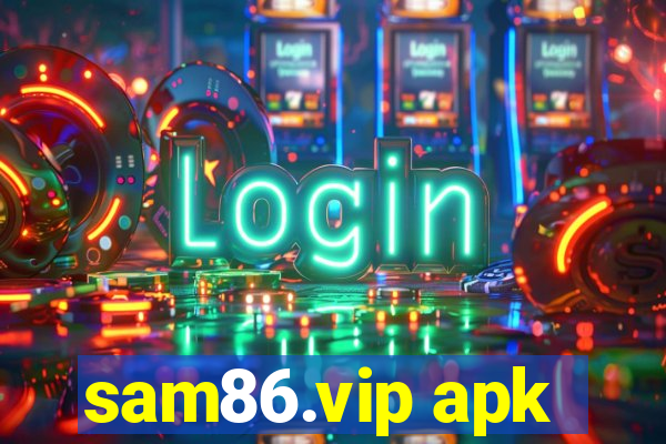 sam86.vip apk