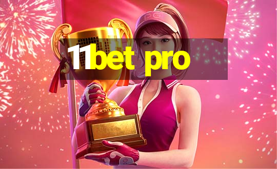 11bet pro