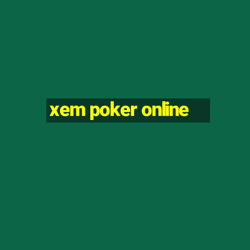 xem poker online