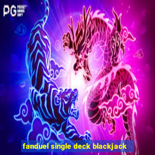 fanduel single deck blackjack